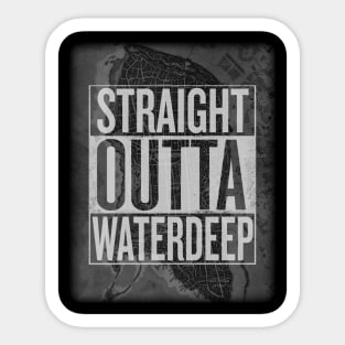 Straight Outta Waterdeep Sticker